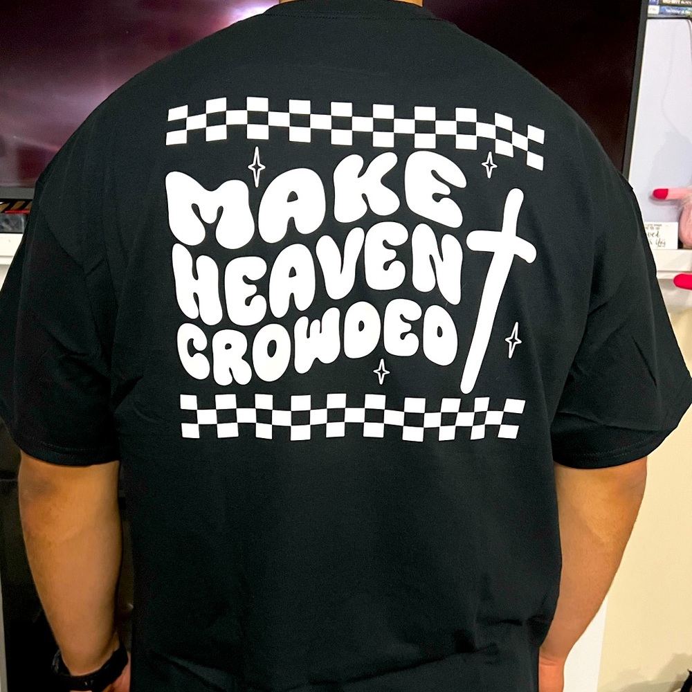 Make Heaven Crowded Tee